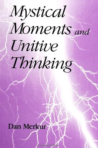 Mystical Moments and Unitive Thinking (Paperback)
