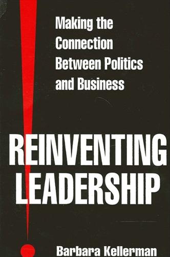 Reinventing Leadership: Making the Connection Between Politics and Business - SUNY series in Leadership Studies (Paperback)