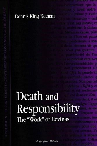 Death and Responsibility: The "Work" of Levinas - SUNY series in Contemporary Continental Philosophy (Paperback)