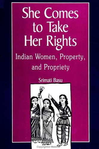 She Comes to Take Her Rights: Indian Women, Property, and Propriety (Paperback)