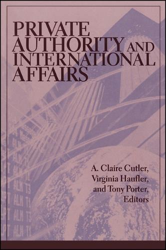Private Authority and International Affairs - SUNY Series in Global Politics (Hardback)