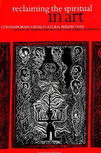 Reclaiming the Spiritual in Art: Contemporary Cross-Cultural Perspectives - SUNY series in Aesthetics and the Philosophy of Art (Paperback)