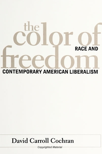 The Color of Freedom: Race and Contemporary American Liberalism - SUNY Series in African American Studies (Hardback)