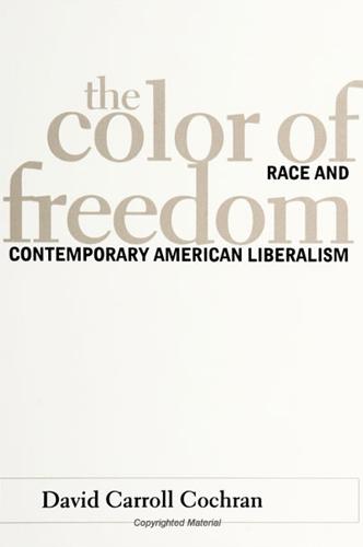 The Color of Freedom: Race and Contemporary American Liberalism - SUNY series in African American Studies (Paperback)