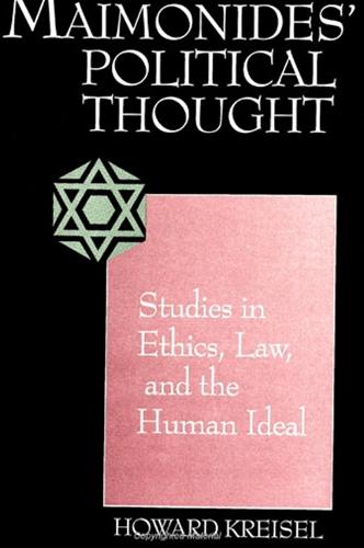 Maimonides' Political Thought: Studies in Ethics, Law, and the Human Ideal - SUNY series in Jewish Philosophy (Paperback)