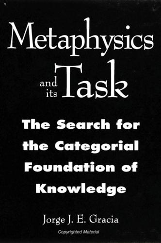 Metaphysics and Its Task: The Search for the Categorial Foundation of Knowledge - SUNY Series in Philosophy (Paperback)