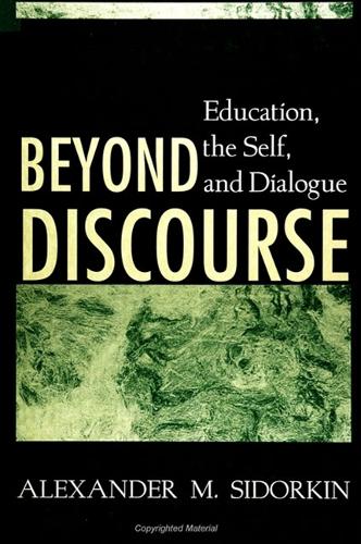 Beyond Discourse: Education, the Self, and Dialogue (Hardback)
