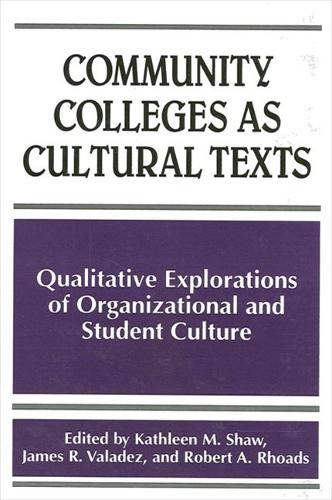 Community Colleges as Cultural Texts: Qualitative Explorations of Organizational and Student Culture - SUNY series, Frontiers in Education (Paperback)