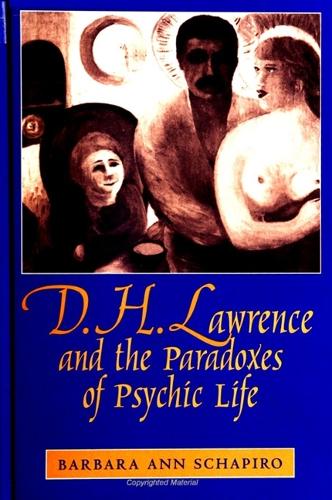 D.H. Lawrence and the Paradoxes of Psychic Life - SUNY series in Psychoanalysis and Culture (Paperback)