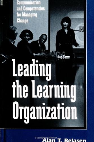Leading the Learning Organisation: Communication and Competencies for Managing Change - SUNY Series in Human Communication Processes (Hardback)