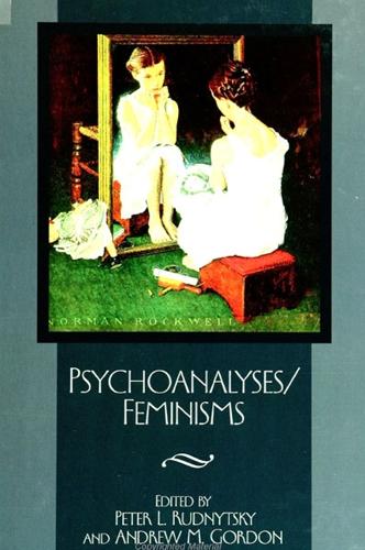 Psychoanalyses / Feminisms - SUNY series in Feminist Criticism and Theory (Paperback)