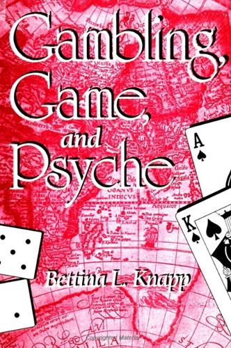 Gambling, Game, and Psyche - SUNY series in Psychoanalysis and Culture (Paperback)