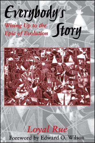 Everybody's Story: Wising Up to the Epic of Evolution - SUNY series in Philosophy and Biology (Paperback)