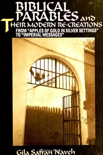 Biblical Parables and Their Modern Re-creations: From "Apples of Gold in Silver Settings" to "Imperial Messages" - SUNY series in Modern Jewish Literature and Culture (Paperback)