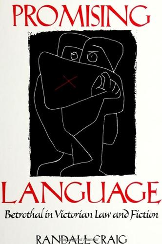 Promising Language: Betrothal in Victorian Law and Fiction (Paperback)