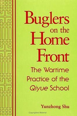 Buglers on the Home Front: The Wartime Practice of the Qiyue School - SUNY series in Chinese Philosophy and Culture (Hardback)
