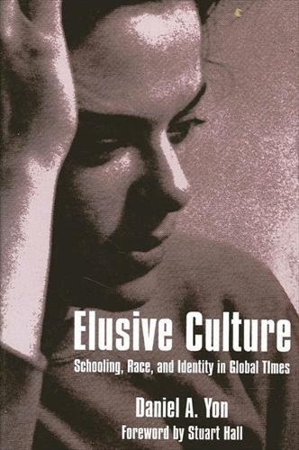Elusive Culture: Schooling, Race, and Identity in Global Times - SUNY series, Identities in the Classroom (Paperback)
