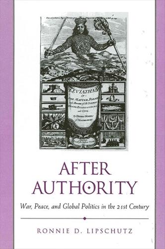 After Authority: War, Peace, and Global Politics in the 21st Century - SUNY series in Global Politics (Paperback)