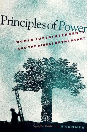 Principles of Power: Women Superintendents and the Riddle of the Heart - SUNY series in Women in Education (Hardback)