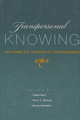 Transpersonal Knowing: Exploring the Horizon of Consciousness - SUNY series in Transpersonal and Humanistic Psychology (Paperback)