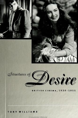 Structures of Desire: British Cinema, 1939-1955 - SUNY series, Cultural Studies in Cinema/Video (Paperback)