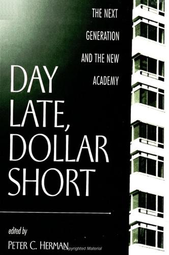 Day Late, Dollar Short: The Next Generation and the New Academy (Paperback)