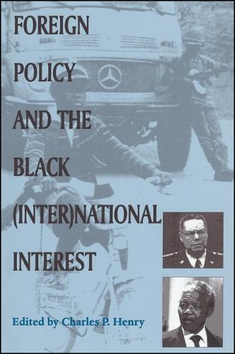 Foreign Policy and the Black (Inter)national Interest - SUNY series in African American Studies (Paperback)