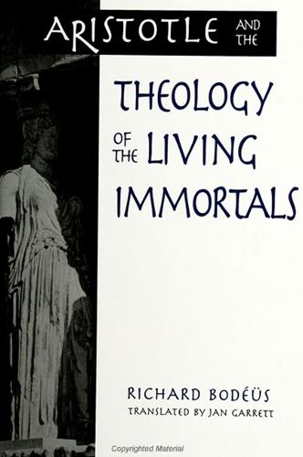 Aristotle and the Theology of the Living Immortals - SUNY series in Ancient Greek Philosophy (Paperback)