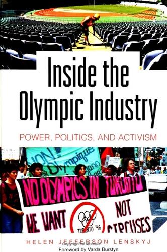 Inside the Olympic Industry: Power, Politics, and Activism - SUNY series on Sport, Culture, and Social Relations (Hardback)