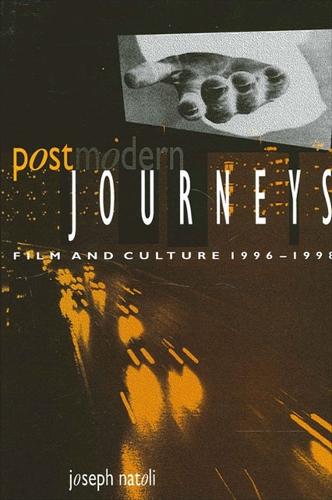 Postmodern Journeys: Film and Culture 1996-1998 - SUNY series in Postmodern Culture (Paperback)