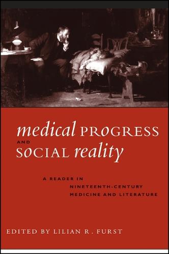 Medical Progress and Social Reality: A Reader in Nineteenth-Century Medicine and Literature - SUNY series, The Margins of Literature (Paperback)