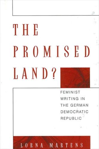 The Promised Land?: Feminist Writing in the German Democratic Republic (Paperback)