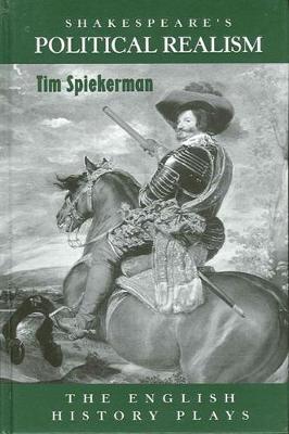 Shakespeare's Political Realism: The English History Plays (Hardback)