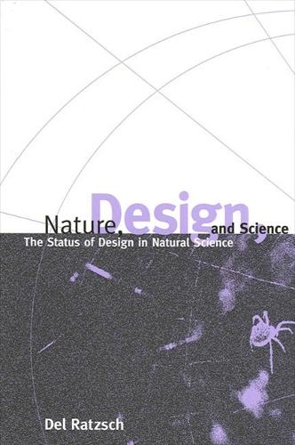 Nature, Design, and Science: The Status of Design in Natural Science - SUNY series in Philosophy and Biology (Paperback)