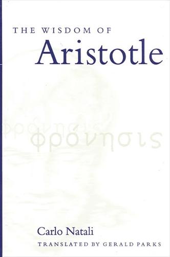 The Wisdom of Aristotle - SUNY series in Ancient Greek Philosophy (Paperback)