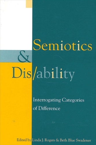 Semiotics and Dis/ability: Interrogating Categories of Difference (Hardback)