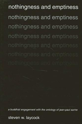 Nothingness and Emptiness: A Buddhist Engagement with the Ontology of Jean-Paul Sartre (Paperback)