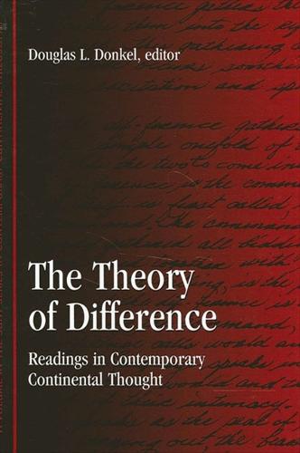 The Theory of Difference: Readings in Contemporary Continental Thought - SUNY series in Contemporary Continental Philosophy (Hardback)