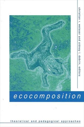 Ecocomposition: Theoretical and Pedagogical Approaches (Paperback)