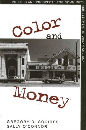 Color and Money: Politics and Prospects for Community Reinvestment in Urban America - SUNY series, The New Inequalities (Paperback)