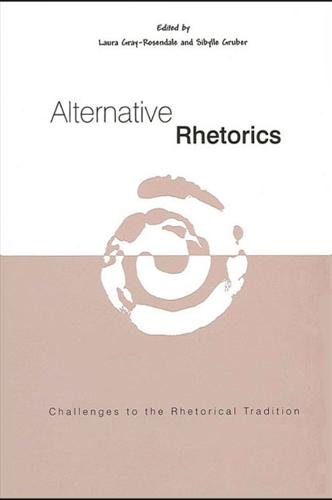 Alternative Rhetorics: Challenges to the Rhetorical Tradition (Paperback)