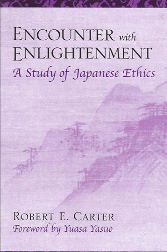Encounter with Enlightenment: A Study of Japanese Ethics - SUNY series in Modern Japanese Philosophy (Paperback)