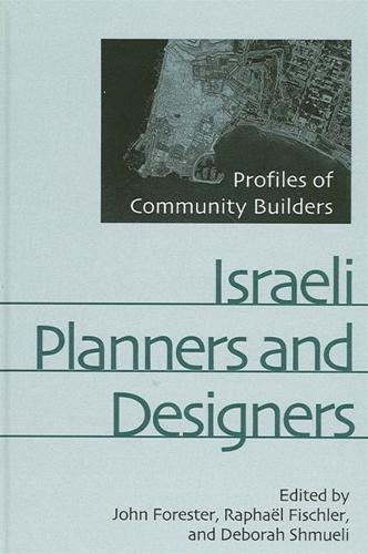 Israeli Planners and Designers: Profiles of Community Builders - SUNY series in Israeli Studies (Paperback)