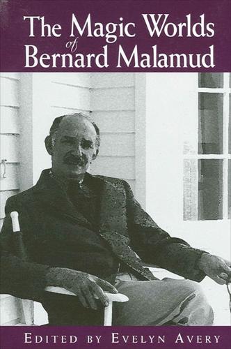 The Magic Worlds of Bernard Malamud - SUNY series in Modern Jewish Literature and Culture (Hardback)