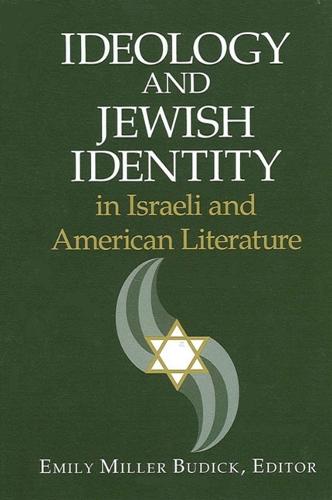 Ideology and Jewish Identity in Israeli and American Literature - SUNY series in Modern Jewish Literature and Culture (Paperback)