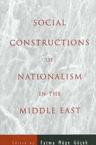 Social Constructions of Nationalism in the Middle East - SUNY series in Middle Eastern Studies (Hardback)