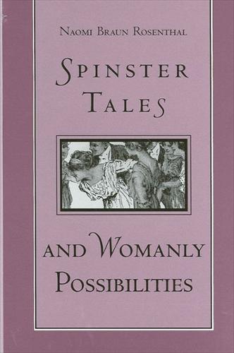 Spinster Tales and Womanly Possibilities (Hardback)