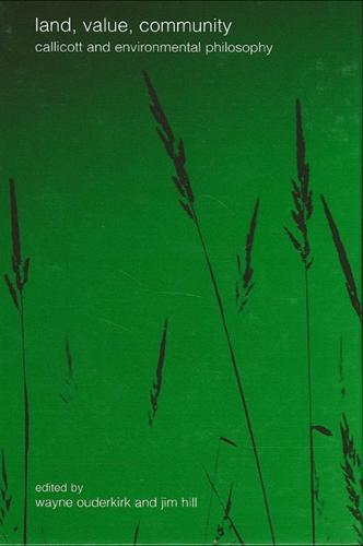 Land, Value, Community: Callicott and Environmental Philosophy - SUNY series in Environmental Philosophy and Ethics (Hardback)