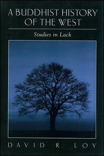 A Buddhist History of the West: Studies in Lack - SUNY Series in Religious Studies (Paperback)
