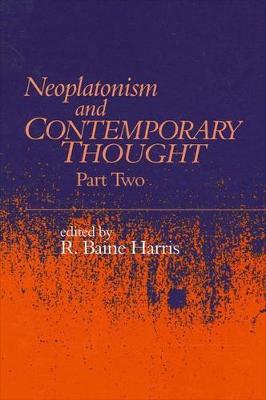 Neoplatonism and Contemporary Thought: Part Two - Studies in Neoplatonism: Ancient and Modern, Volume 11 (Hardback)